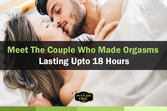 Meet The Couple Who Made Orgasms Lasting Up to 18 Hours