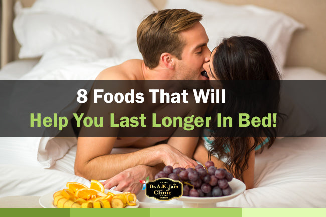 8 foods that will help you last longer in bed!