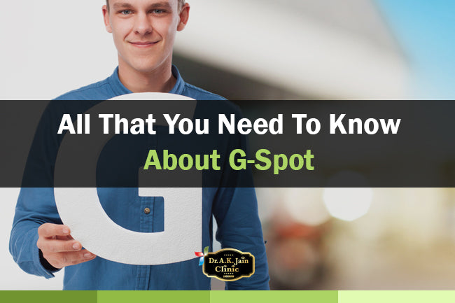 All That You Need To Know About G-Spot