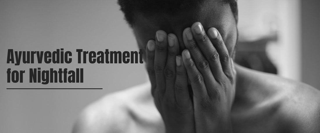 Ayurvedic Treatment for Nightfall