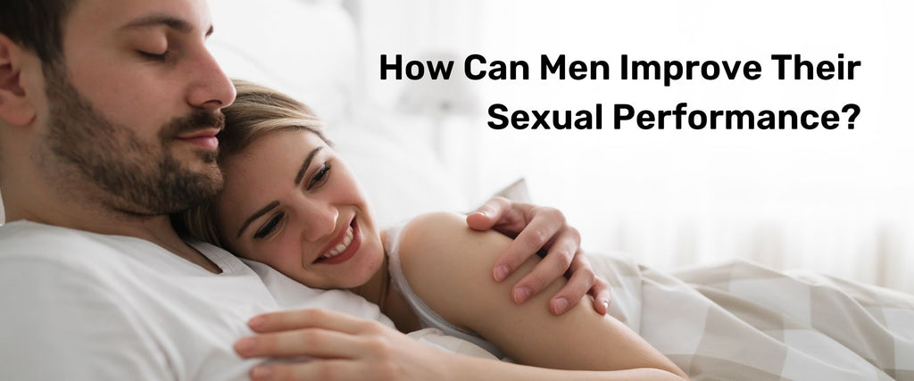 How Can Men Improve Their Sexual Performance?