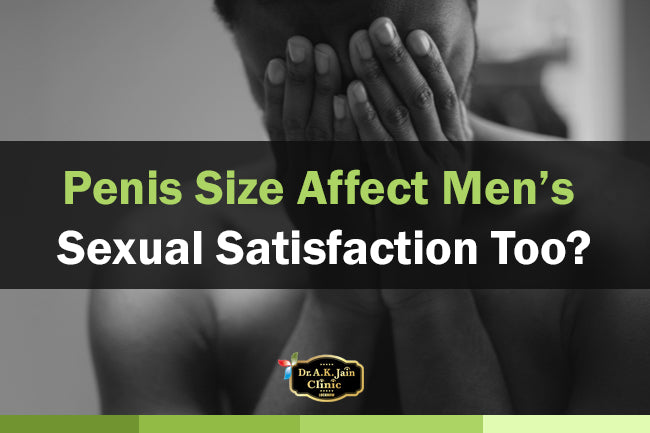 Penis Size Affect Men’s Sexual Satisfaction Too?