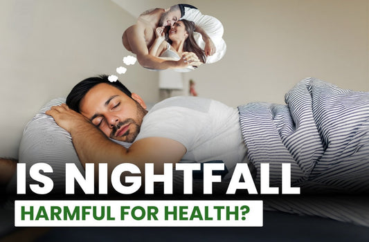Understanding Nightfall: Does It Really Cause Weakness in Men and Why It Happens?