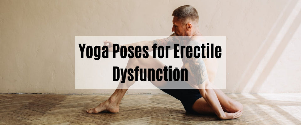 Yoga Poses for Erectile