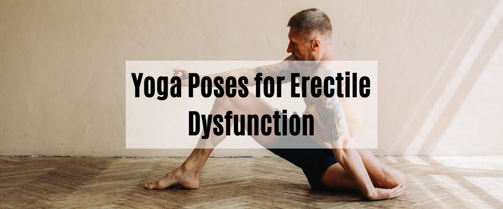 Yoga Poses for Erectile Dysfunction